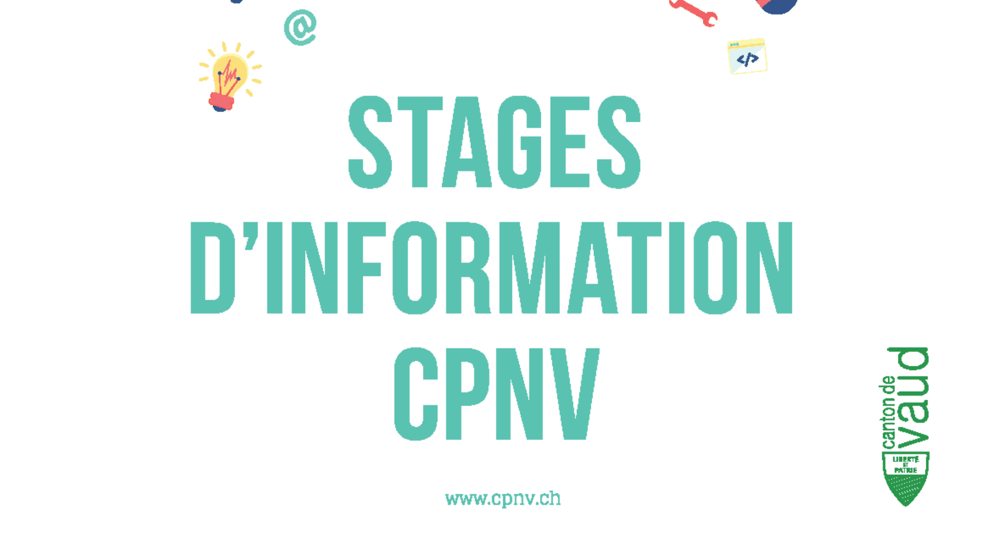 Texte indiquant "STAGES D'INFORMATION CPNV" avec de petites icônes en haut et le site web "www.cpnv.ch" en bas. A droite, un logo vert avec "canton de vaud" et un écusson.