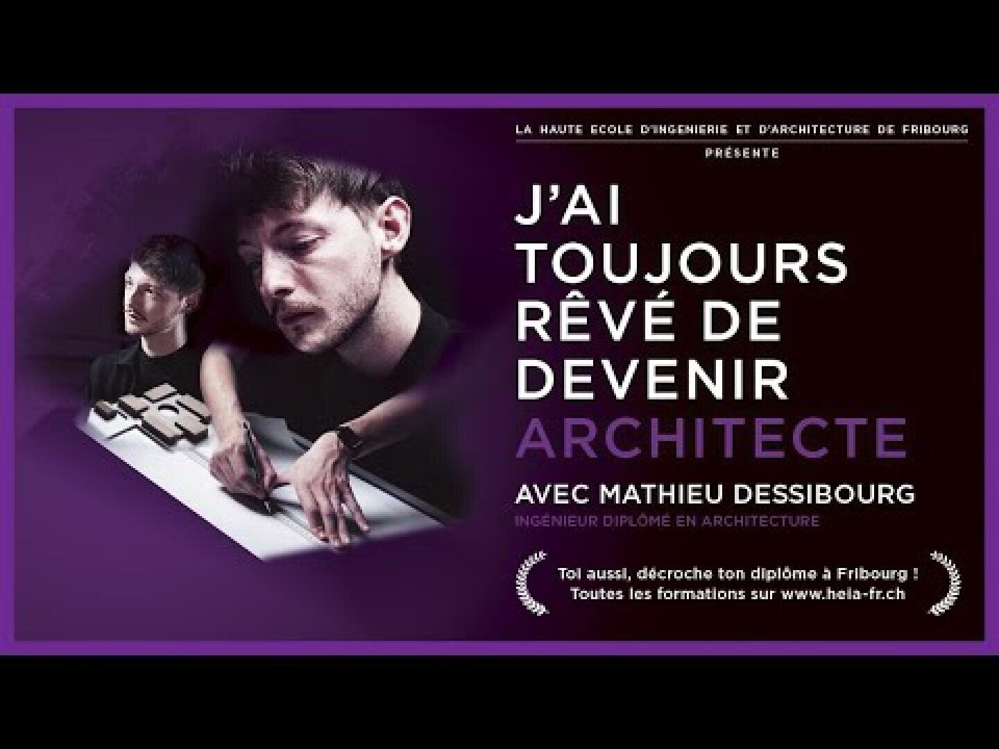 Affiche en français représentant deux hommes dont l'un dessine des plans d'architecture. Le texte se lit comme suit : "Jai toujours rêvé de devenir architecte" : Jai toujours rêvé de devenir architecte et promeut les études d'architecture avec Mathieu Dessibourg à la Haute École d'Ingénierie et d'Architecture de Fribourg.