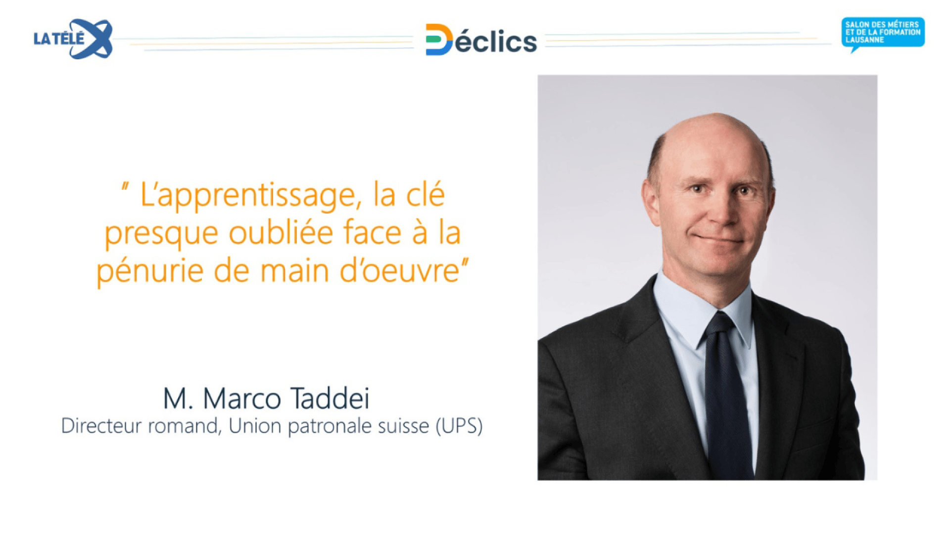 Un homme en costume-cravate sourit à l'appareil photo. À côté de lui, une citation en français indique : "L'apprentissage, la clé presque oubliée face à la pénurie de main d'œuvre" : L'apprentissage, la clé presque oubliée face à la pénurie de main d'œuvre. En dessous, son nom, M. Marco Taddei, et son titre. Les logos sont en haut.