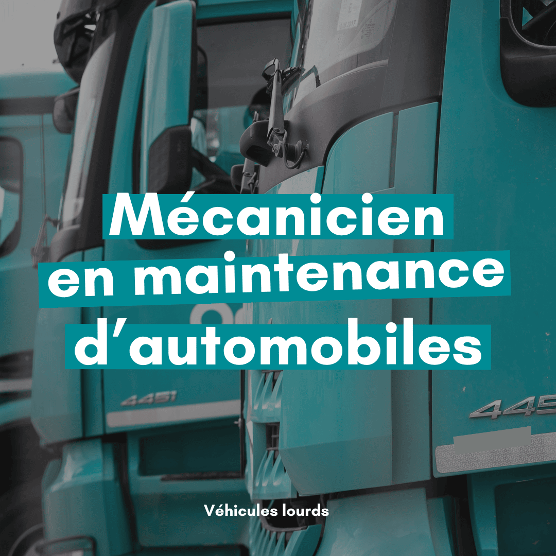 Gros plan de camions lourds bleu sarcelle stationnés côte à côte, avec un texte en gras en français indiquant « Mécanicien en entretien d’automobiles » et un petit texte en dessous indiquant « Véhicules lourds ».